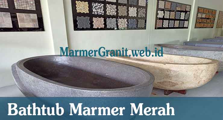 Bathtub Marmer Merah